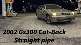 2002 Gs300 CatBack Straight pipe [upl. by Nattie304]