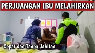 PROSES MELAHIRKAN NORMAL ANAK PERTAMA  TANPA JAHITAN [upl. by Prentice]