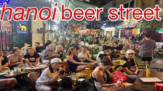 CRAZY NIGHT LIFE OF HANOI VIETNAM  BEER STREET HANOI [upl. by Ala]