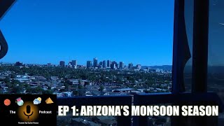 Ep 1 Arizona’s Monsoon Season [upl. by Elocyn605]