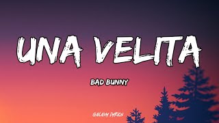 Bad Bunny  Una Velita LETRAS🎵 [upl. by Selyn]