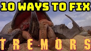 10 Ways To Fix TREMORS Franchise [upl. by Zorana]