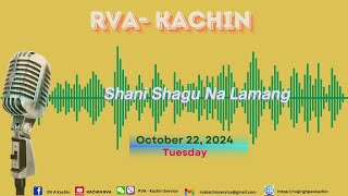 KACHIN ONLINE PROGRAM 22 OCTOBER 2024 [upl. by Lalage10]