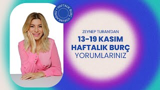 13  19 KASIM HAFTALIK BURÇ YORUMLARI  ZEYNEP TURAN TWİTBURC [upl. by Nilauqcaj]