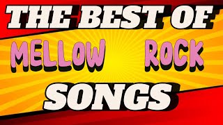 THE BEST OF MELLOW ROCK SONGS [upl. by Lehctim]