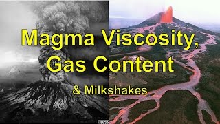 Magma Viscosity Gas Content amp Milkshakes [upl. by Hoffman]