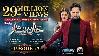 Jaan Nisar Ep 47  Eng Sub  Digitally Presented by Happilac Paints  24th Aug 2024  Har Pal Geo [upl. by Lenox242]