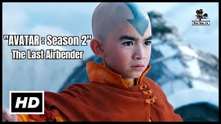 Avatar The Last Airbender Season 2 Everything We Know [upl. by Nilekcaj]