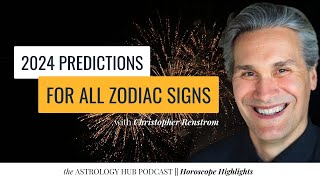 Christopher Renstroms Astrology Predictions for 2024  All Zodiac Signs [upl. by Goetz500]