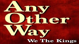 We The Kings  Any Other Way Official Lyric Video [upl. by Jaddo]