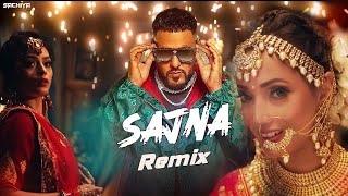 Sajna Remix  Badshah amp Payal Dev  Dj Sachiya x Task Beatz ReEdit [upl. by Pleione]