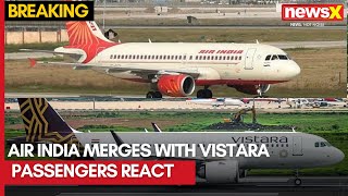 Air IndiaVistara Merger  Changes and Expectations for 115000 Travelers  NewsX [upl. by Gehlbach]