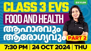 Class 3 EVS  Food and Health  ആഹാരവും ആരോഗ്യവും  Part 2  Xylem Class 3 [upl. by Shirberg]