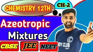 Azeotropic Mixtures  Azeotropes  azeotropic mixture in hindi  chapter 2  NEET  Amit Gupta [upl. by Mercer657]