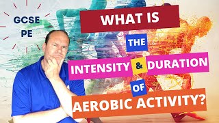 GCSE PE What is the duration and intensity of aerobic activity [upl. by Regine]