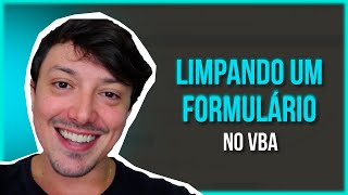 VBA Limpando um formulário no VBA [upl. by Niklaus]