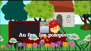 Comptine  quotAu feu les pompiers  Vlà la maison qui brûle quot en français avec paroles [upl. by Halullat]