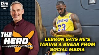 Colin Cowherd Reacts to LeBron Announcing Hes Taking a Break From Social Media [upl. by Karie931]