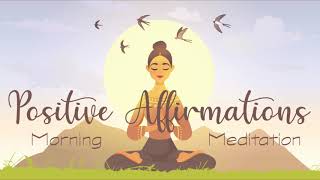 Morning Positive Affirmations  A 10 minute guided meditation [upl. by Silverstein18]