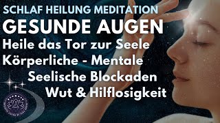 Heile deine Augen  Sehvermögen  belastende Emotionen  Wut 🧿 Meditation zum Schlafen  Stirnchakra [upl. by Sirromed]