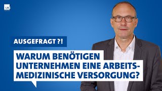 Ausgefragt Warum benötigen Unternehmen eine arbeitsmedizinische Versorgung Prof Dr Volker Harth [upl. by Dichy]