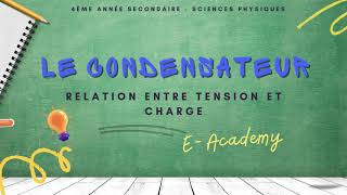 Le condensateur  6  comprendre la relation entre charge et tension [upl. by Mastat]