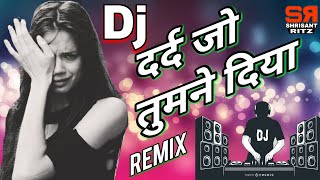 Dj Sad Mix  Shukriya Shukriya Dard Jo Tumne Diya  Bewafai Dj Song  Old Is Gold  ShrisantRitz [upl. by Anih]