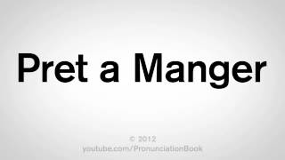 How to Pronounce Pret A Manger [upl. by Weatherley]