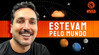 ESTEVAM PELO MUNDO  Venus Podcast 553 [upl. by Bergin]