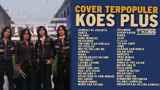 KOES PLUS Cover Lagu Terpopuler Sepanjang Masa by TKOES  Lagu Kenangan 19702000 [upl. by Weisman]