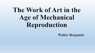 Walter Benjamins quotThe Work of Art in the Age of Mechanical Reproductionquot Summary [upl. by Aisekal]