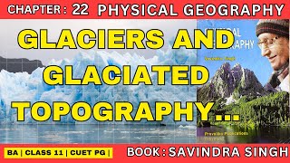 Glaciers and Glaciated Topography  Physical Geography  Savindra Singh [upl. by Arimihc636]