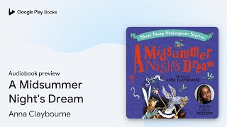 A Midsummer Nights Dream by Anna Claybourne · Audiobook preview [upl. by Valentijn]