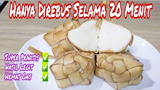 Cara Masak Ketupat Ketan Santan‼Cuma Dimasak 20 Menit Mateng Sempurna Padat Gurih amp Legit Hemat Gas [upl. by Luhem]