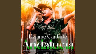 Déjame Cantarte Andalucia [upl. by Pahl]