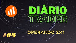 DIÁRIO TRADER 04 OPERANDO GERENCIAMENTO 2x1 [upl. by Adamek696]