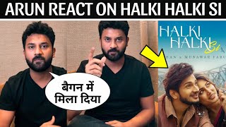 Arun Reaction on Halki Halki si Song Munawar Faruqui New Track Hina Khan New Song [upl. by Blake]