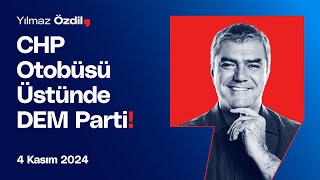 CHP Otobüsü Üstünde DEM Parti  Yılmaz Özdil [upl. by Isej]