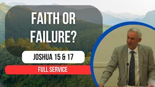 Bible Study  Faith or Failure  Joshua 15  17 [upl. by Anitsenre920]