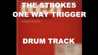 The Strokes One Way Trigger  Drum Track [upl. by Cirri]