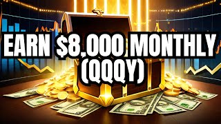 Unlock 8000 Monthly with QQQY [upl. by Schwejda267]