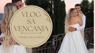 VLOG SA VENCANJA  ANDJELA amp ALEKSA [upl. by Quartas578]