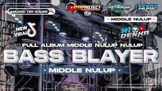 DJ BASS BLAYER BLAYER X MIDDLE NULUP FULL ALBUM STYLE PARADISE REBORN VIRAL TIKTOK TERBARU 2024 [upl. by Anneg]