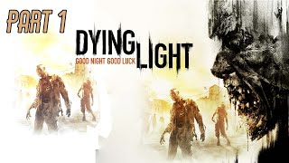 Dying Light Walkthrough Gameplay Part 1  Awakening  Campaign Mission 1 PC [upl. by Kaile]