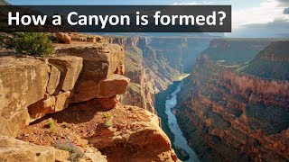 How a Canyon is formed [upl. by Aneekat281]