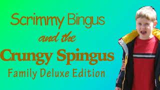 Scrimmy Bingus and the Crungy Spingus Family Deluxe Edition  BGM [upl. by Africa]