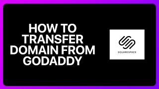 How To Transfer Domain From GoDaddy To Squarespace Tutorial [upl. by Acirretal]