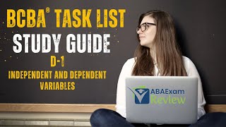 Independent and Dependent Variables  BCBA® Task List Study Guide D1  ABA Exam Review [upl. by Symon196]