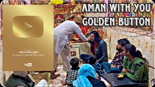 Aman With You Golden Button  Aman Bhati Vlog [upl. by Faustena]