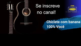 Chiclete com banana  100 voce  Karaoke violão [upl. by Adhern]